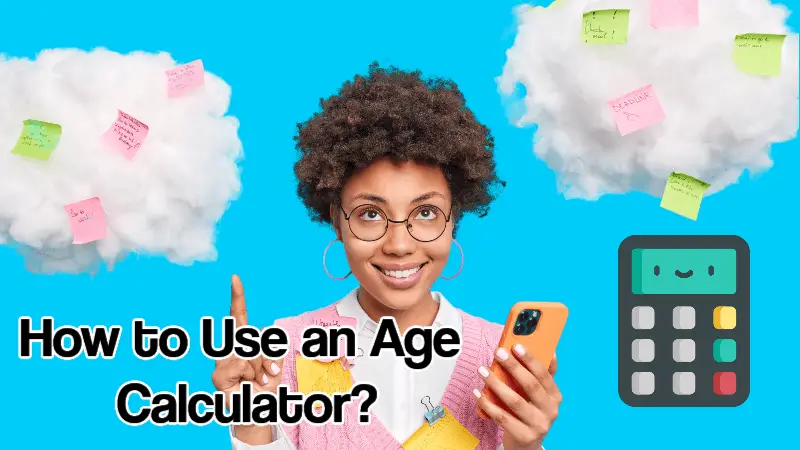 how to use an age calculator